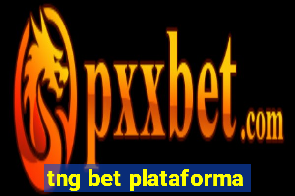 tng bet plataforma